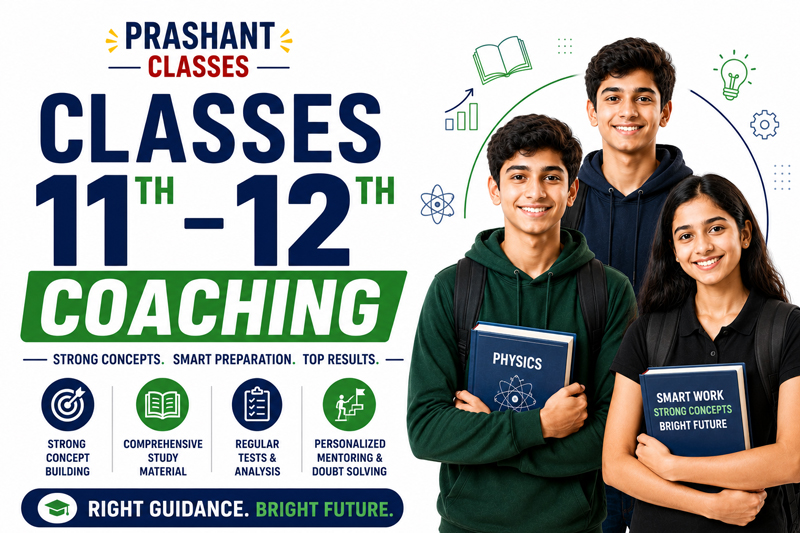 Classes 11th and 12th coaching program at Prashant Classes